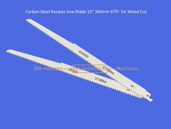 Carbon Steel Recipes Saw Blade 12" 300mm 6TPI  for Wood Cut ,Reciprocating,Sabre Saw ,Power Tools