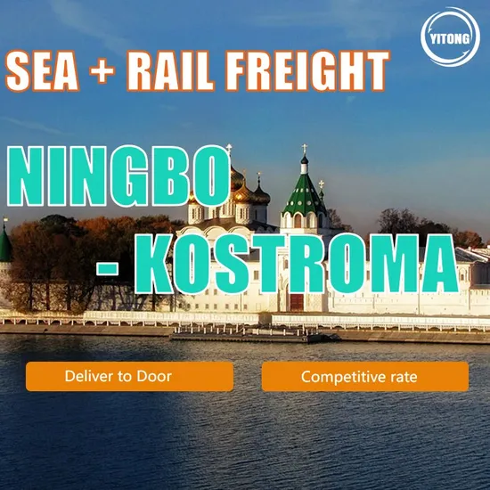Sea + Rail Freight From Ningbo to Kostroma