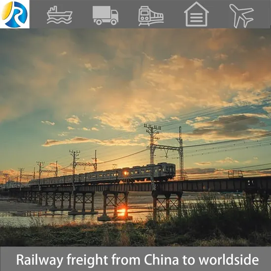 Railway Freight Logistic Company From China to Myanmar, Thailand, Spain, Netherlands