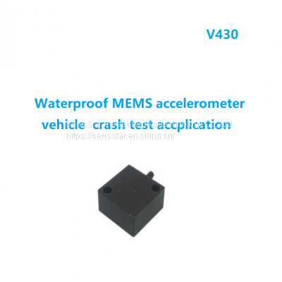 V430 3-axis MEMS accelerometer for vehicle crash test application, vibration sensor